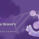 Defining your Brand’s DNA: Importance of having the Best Brand Guidelines.