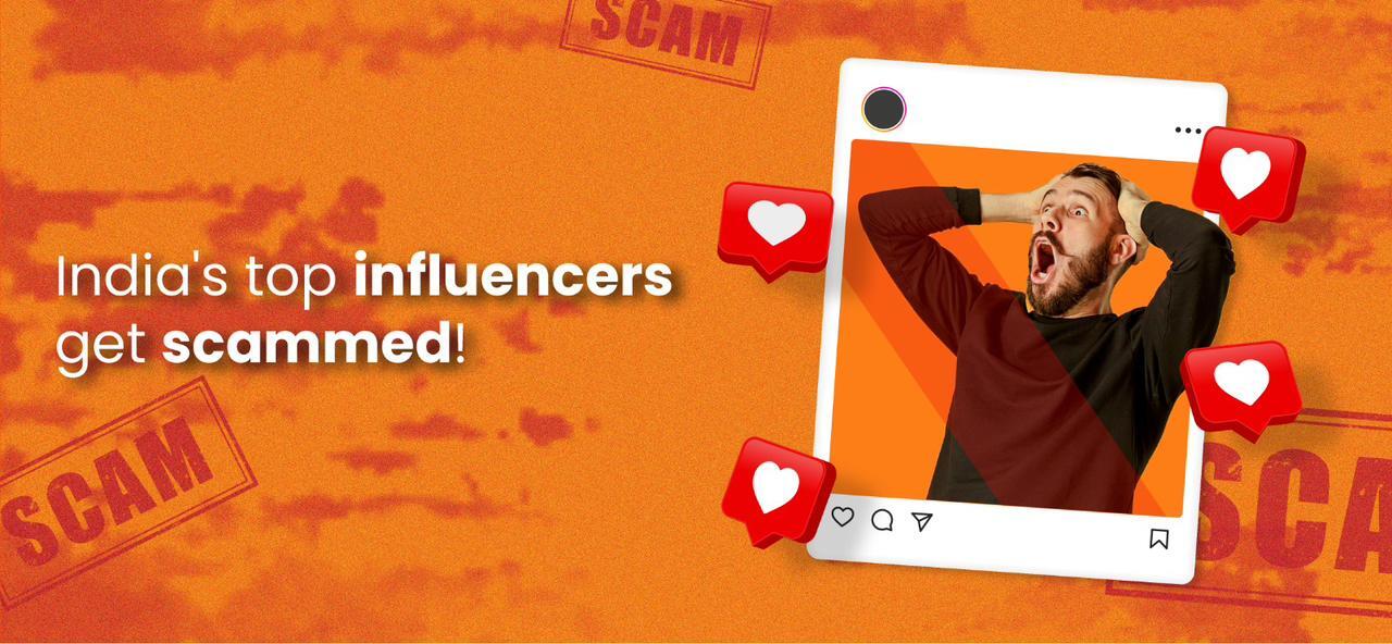 India’s top Influencers get Scammed!