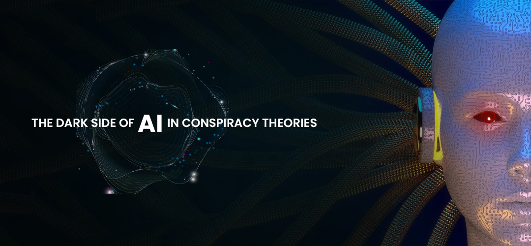 The Dark Side of AI in Conspiracy Theories