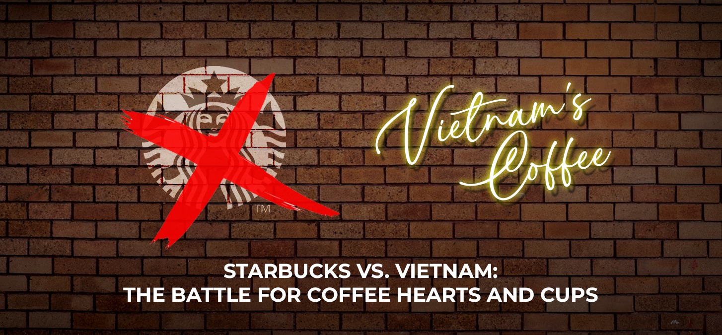 Beyond the Cup: Why Starbucks Struggles to Brew Up Success in Vietnam’s Coffee Scene?