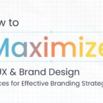 How to Maximize UI/UX and Brand Design Services for Effective Branding Strategies?