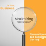 Is Your Business Maximizing Conversions? Discover How a UX Design Agency Can Help