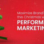 Maximise Brand's Growth this Christmas with Performance Marketing!