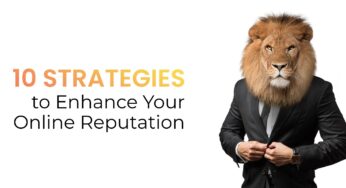 10 Strategies to Enhance Your Online Reputation