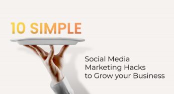 10 Simple Social Media Marketing Hacks to Grow Your Business