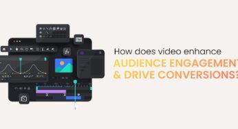 How Does Video Enhance Audience Engagement And Drive Conversions?