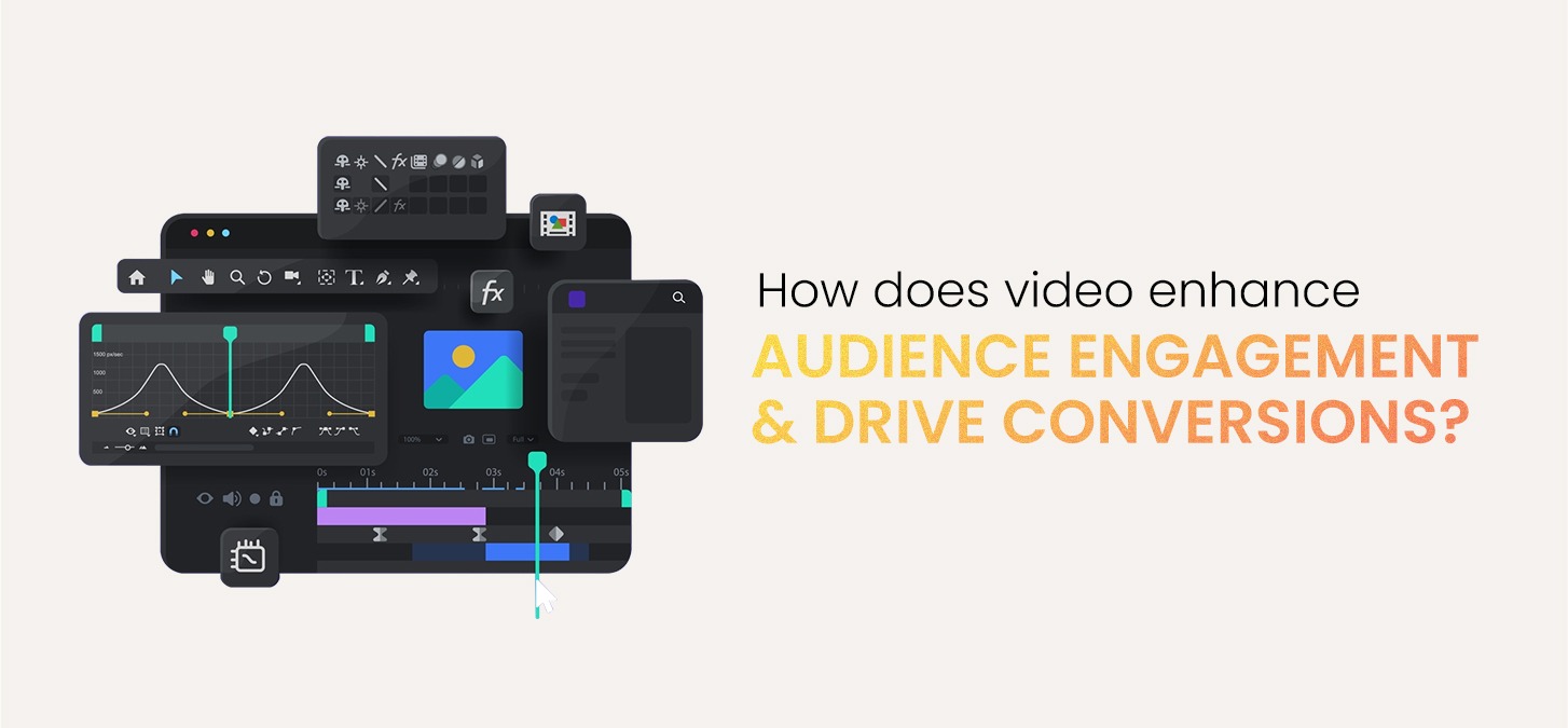 How Does Video Enhance Audience Engagement And Drive Conversions?