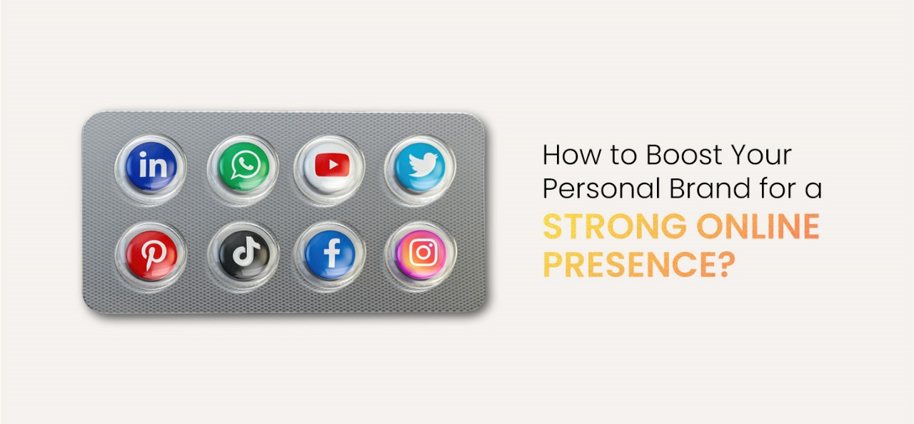 How To Boost Your Personal Brand For A Strong Online Presence?