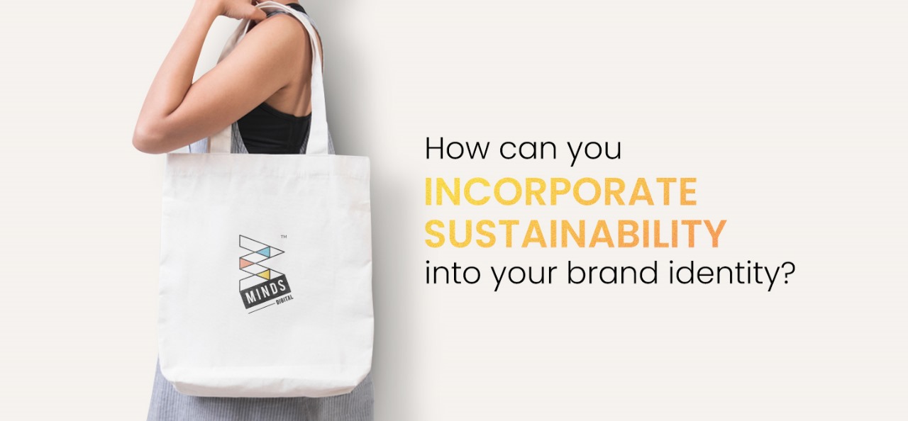 How Can You Incorporate Sustainability Into Your Brand Identity?