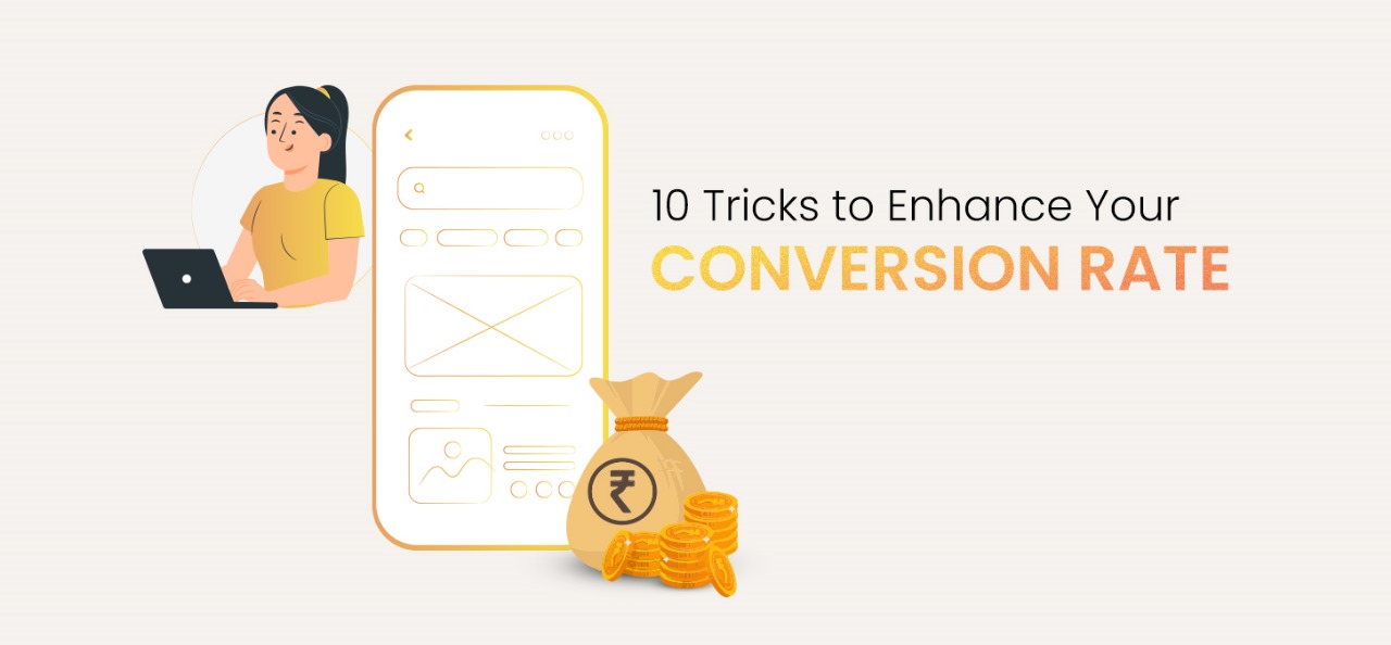 10 Tricks to Enhance Your Conversion Rate