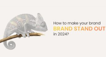 How To Make Your Brand Stand Out In 2024?