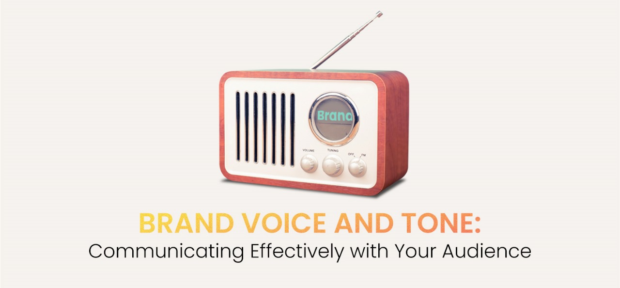 Brand Voice and Tone: Communicating Effectively With Your Audience