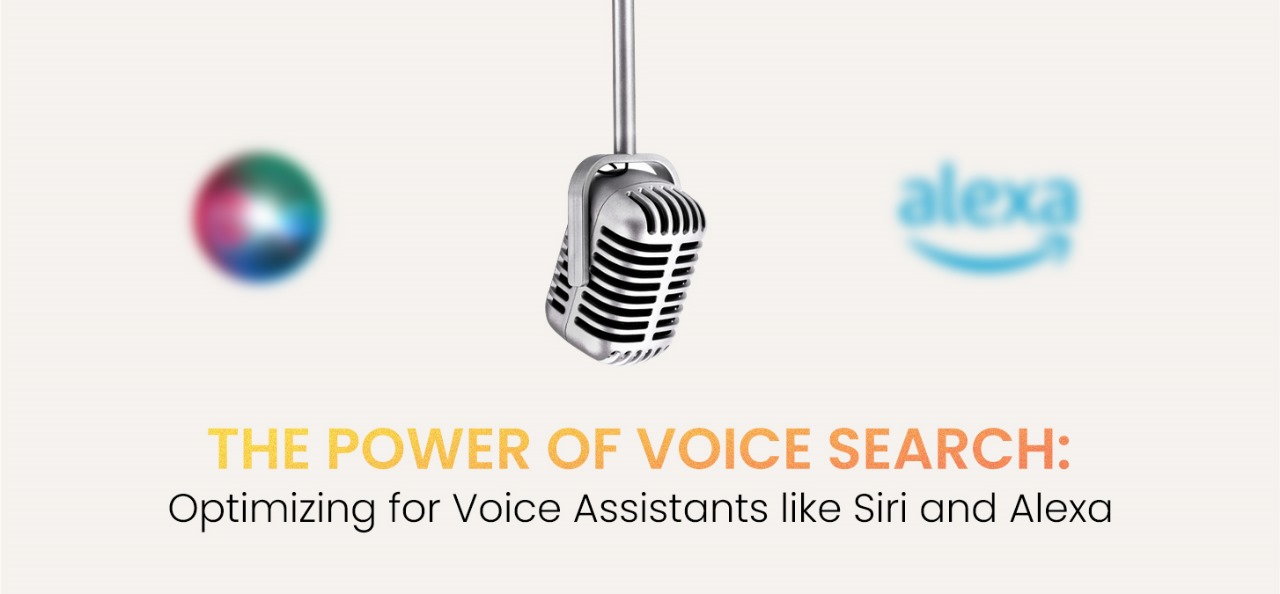 The Power of Voice Search: Optimizing for Voice Assistants Like Siri And Alexa