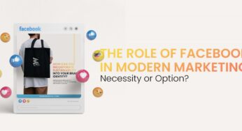 The Role of Facebook in Modern Marketing: Necessity or Option?