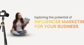 Exploring the Potential of Influencer Marketing for Your Business