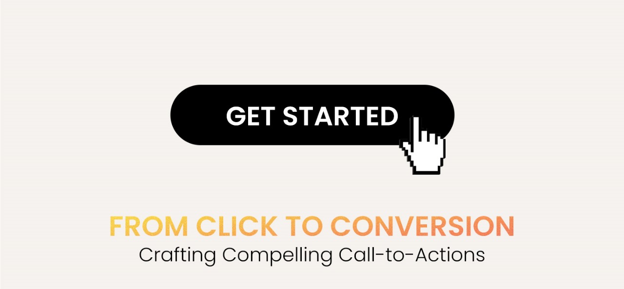 From Click to Conversion: Crafting Compelling Call-to-Actions
