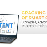 Cracking The Code Of Smart Content: Examples, Advantages, And Implementation Strategies