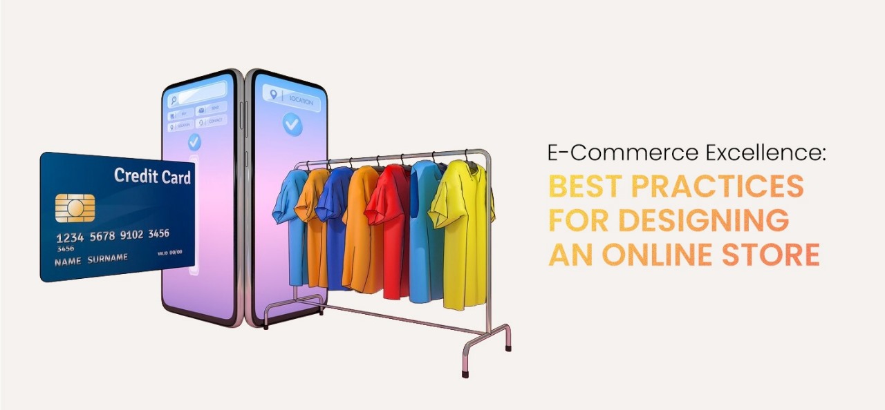 E-Commerce Excellence: Best Practices For Designing An Online Store