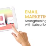 Email Marketing 2024: Strengthening Connections With Subscribers