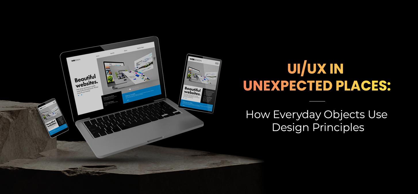 UI/UX In Unexpected Places: How Everyday Objects Use Design Principles