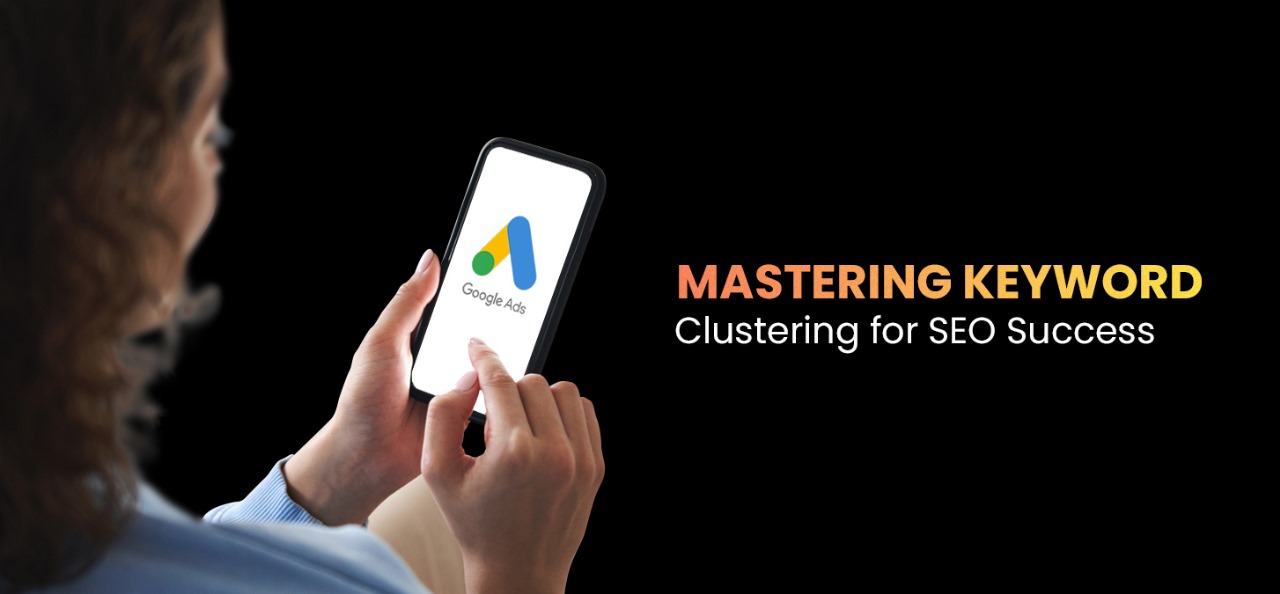 Mastering Keyword Clustering for SEO Success