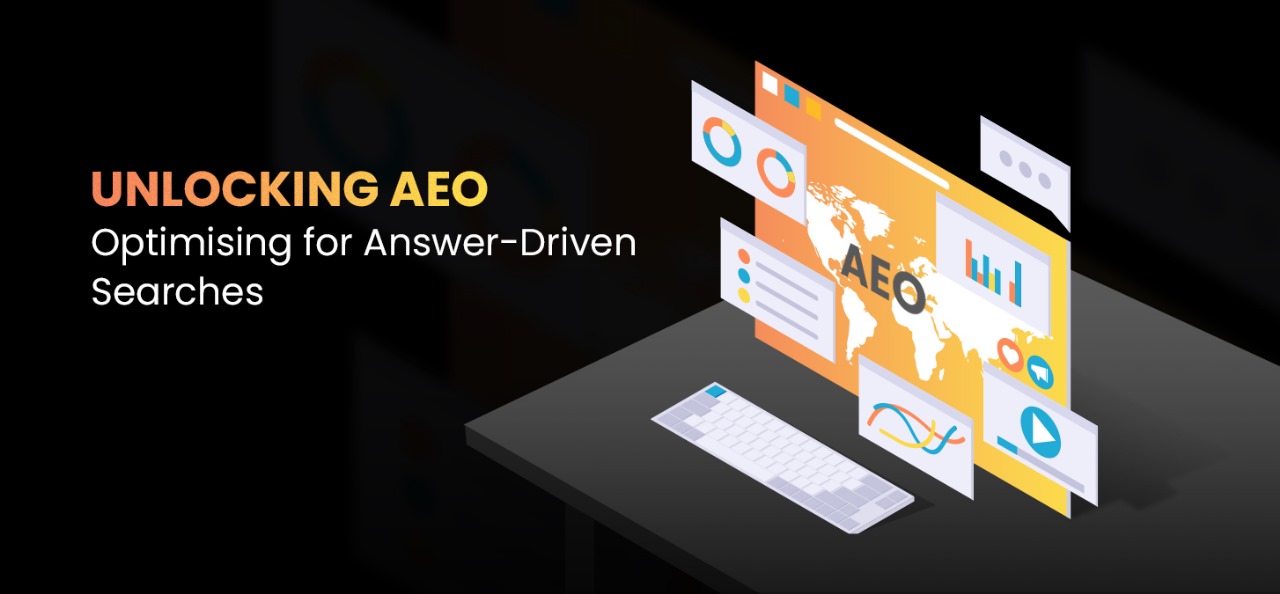 Unlocking AEO (Answer Engine Optimisation): Optimising for Answer-Driven Searches