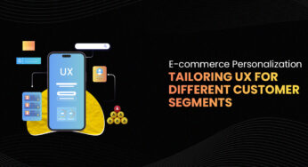 E-commerce Personalization: Tailoring UX For Different Customer Segments