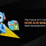 The Future of E-Commerce: How AI is Shaping Shopify Web Development Services