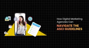 How Digital Marketing Agencies Can Navigate the ASCI Guidelines