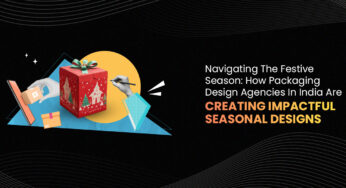 Navigating The Festive Season: How Packaging Design Agencies In India Are Creating Impactful Seasonal Designs