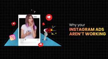 Why Your Instagram Ads Aren’t working