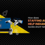 How Does Staffing Augmentation Help Indian Enterprises Tackle Short-Term Project Demands?