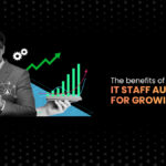 The Benefits Of IT Staff Augmentation For Growing Businesses