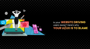 Is Your Website Driving Users Away? Here’s Why Your UI/UX Is To Blame