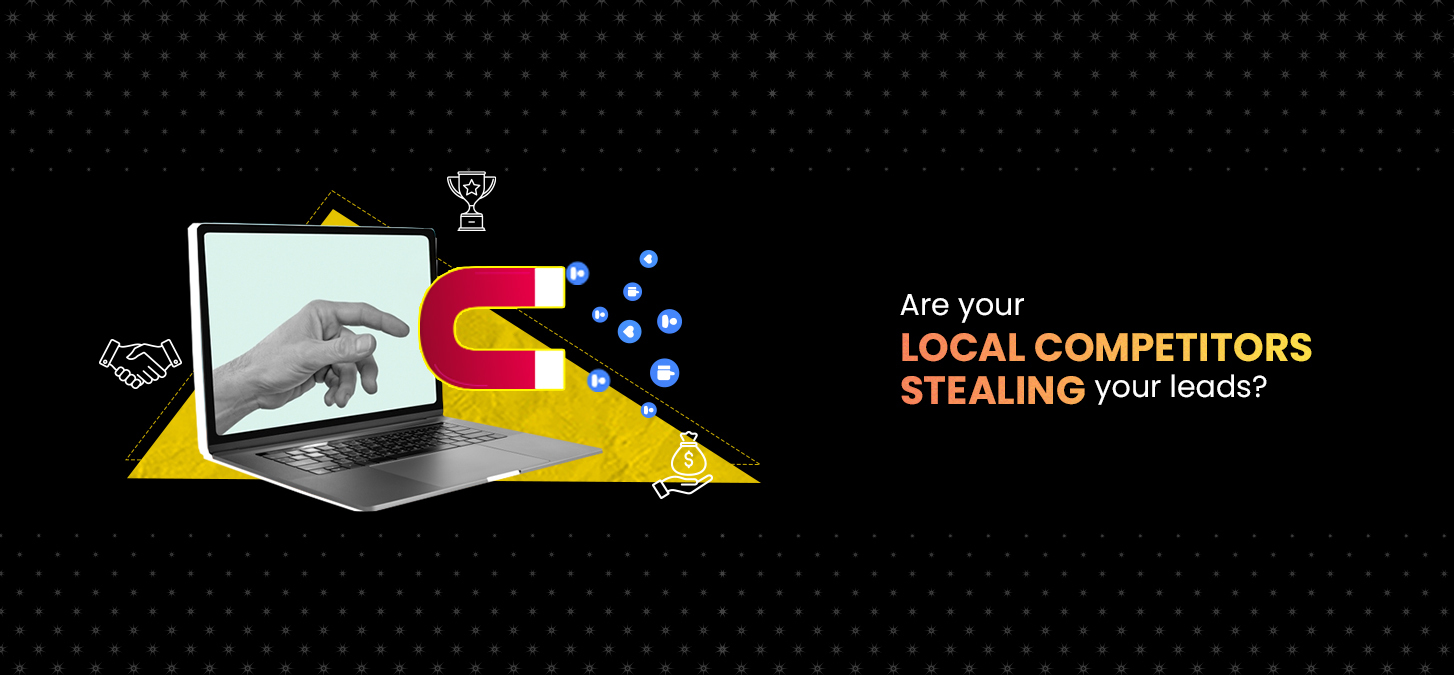 Are Local Competitors Stealing Your Leads? Boost Visibility with Local SEO in India