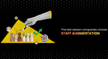 The Real Reason Companies Choose Staff Augmentation