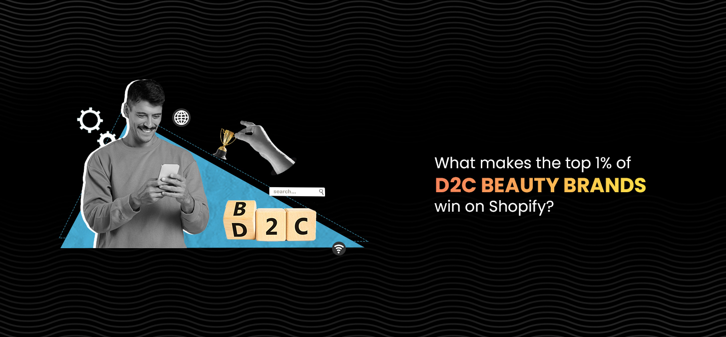 What Makes The Top 1% Of D2C Beauty Brands Win On Shopify?
