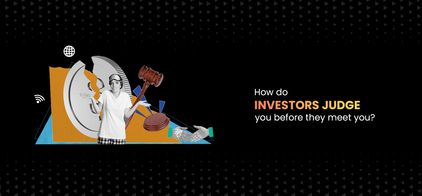 How Do Investors Judge You Before They Meet You?