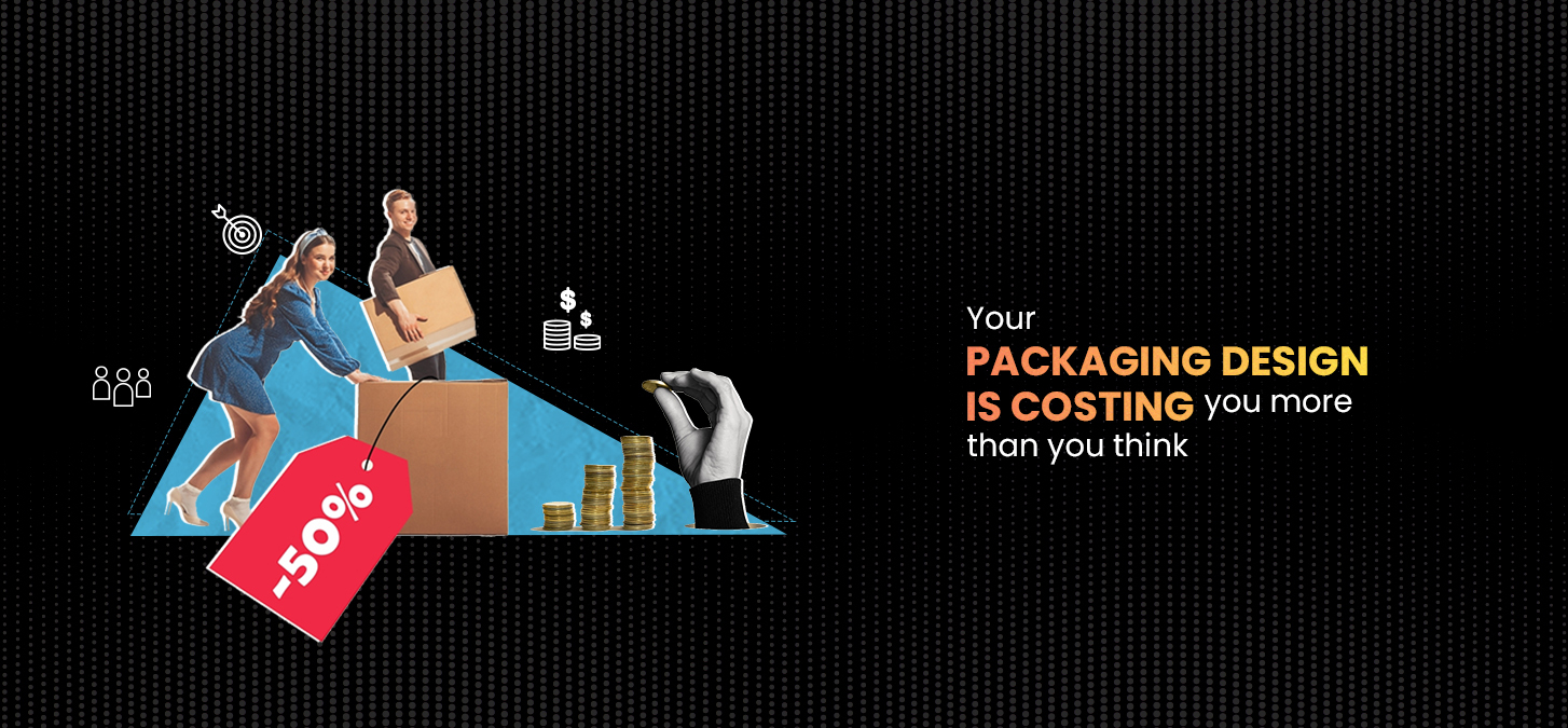 Your Packaging Design Is Costing You More Than You Think