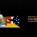 The Truth About Paid Media Marketing No One Tells You