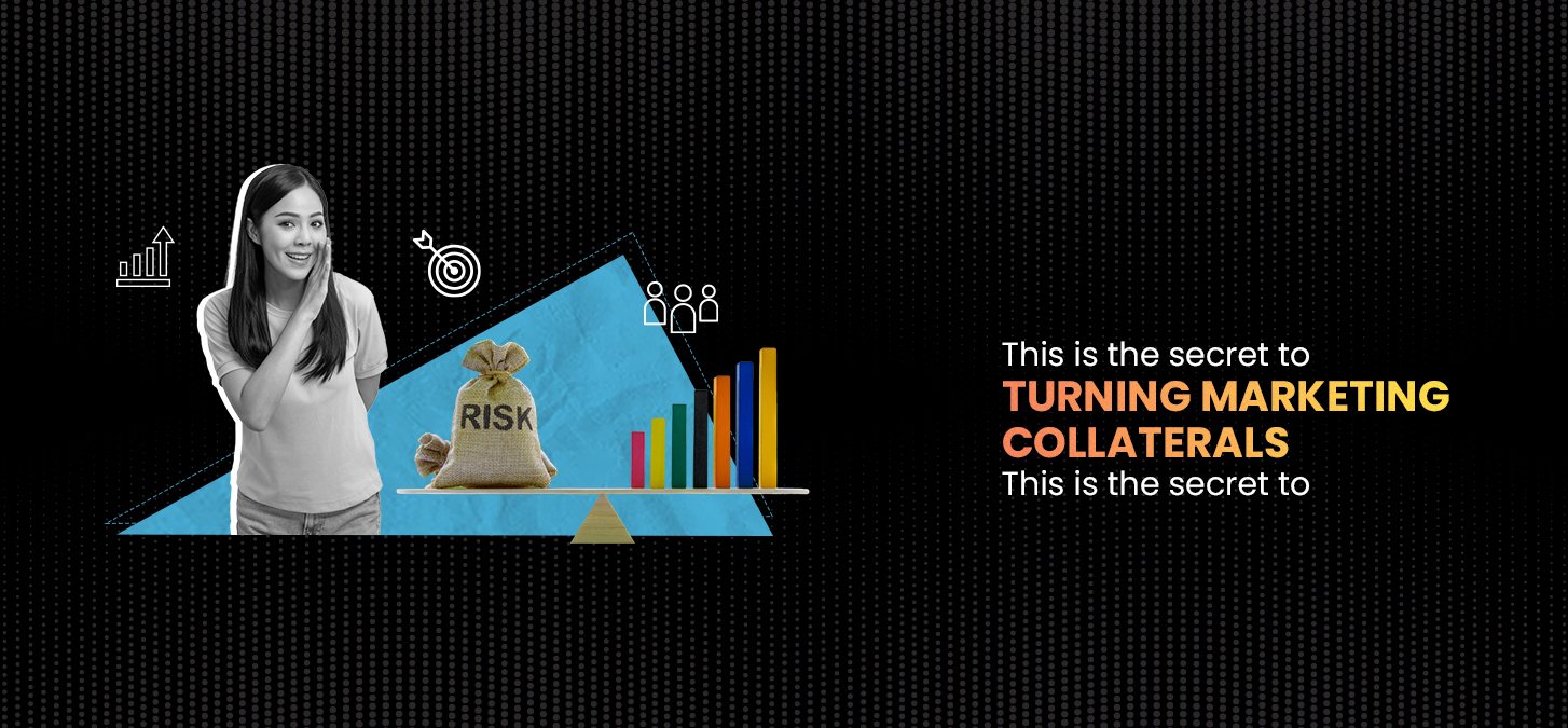 This Is The Secret To Turning Marketing Collaterals Into Silent Salespeople