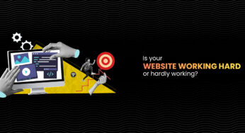 Is your website working hard or hardly working?