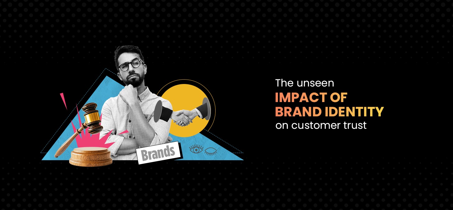 The Unseen Impact Of Brand Identity On Customer Trust