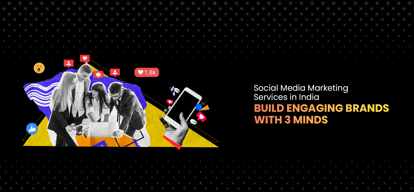 Social Media Marketing Services in India – Build Engaging Brands with 3minds
