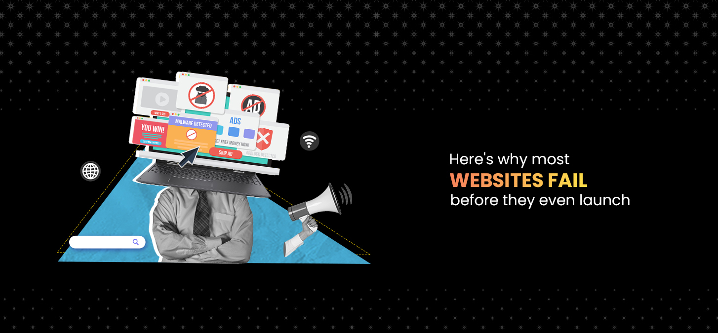 Here’s Why Most Websites Fail Before They Even Launch