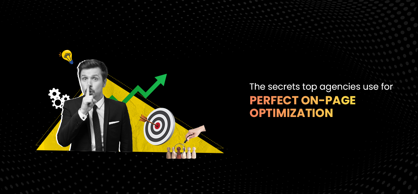 The Secrets Top Agencies Use For Perfect On-Page Optimization