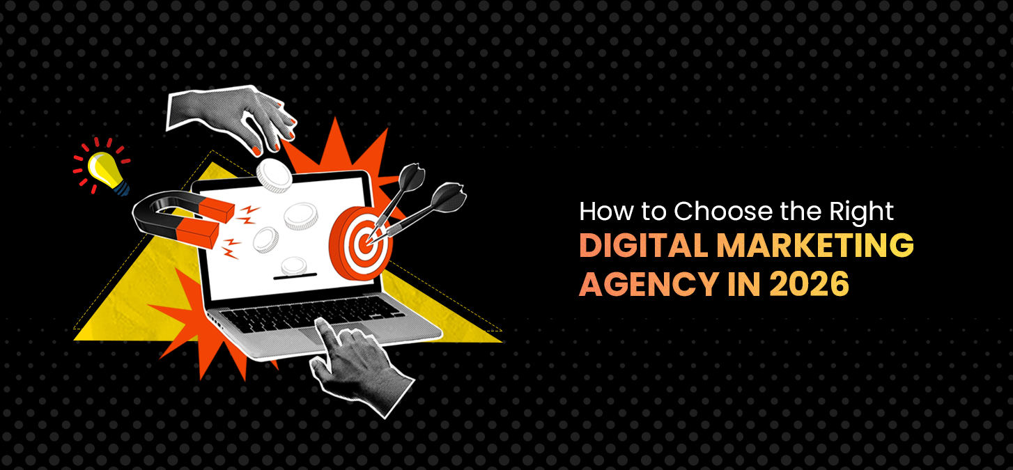 How to Choose the Right Digital Marketing Agency in 2026